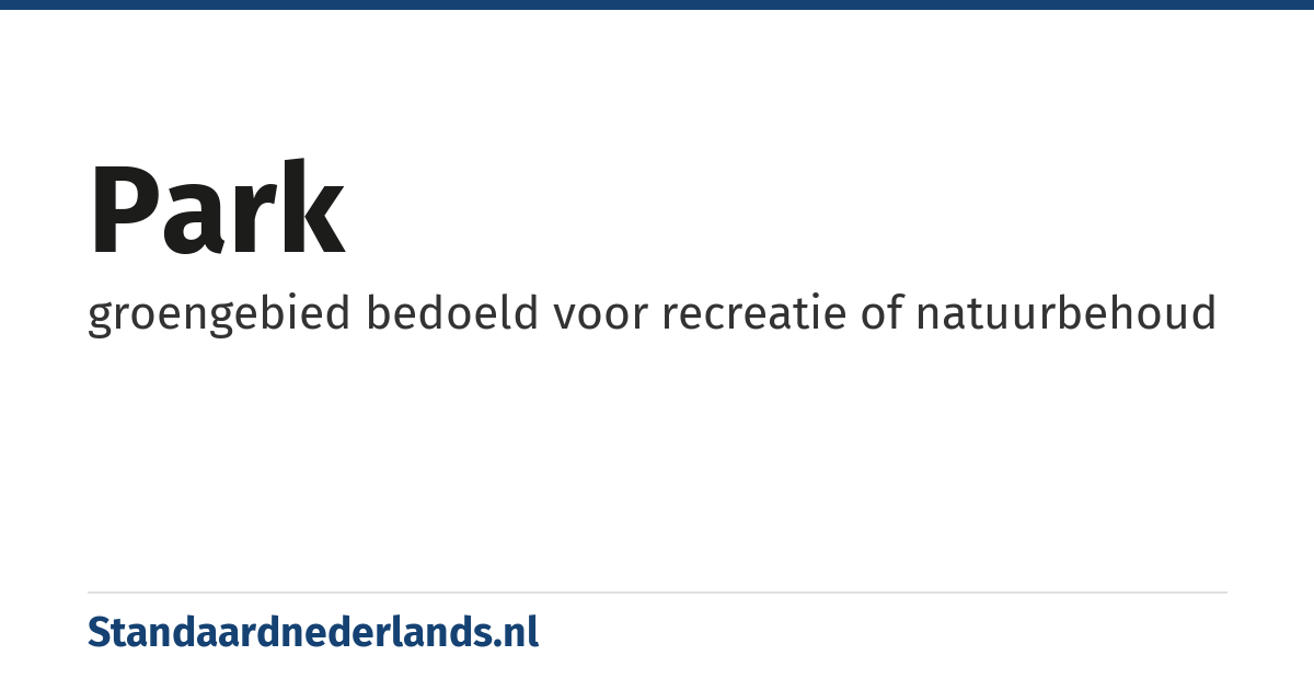 park: groengebied bedoeld voor recreatie of natuurbehoud