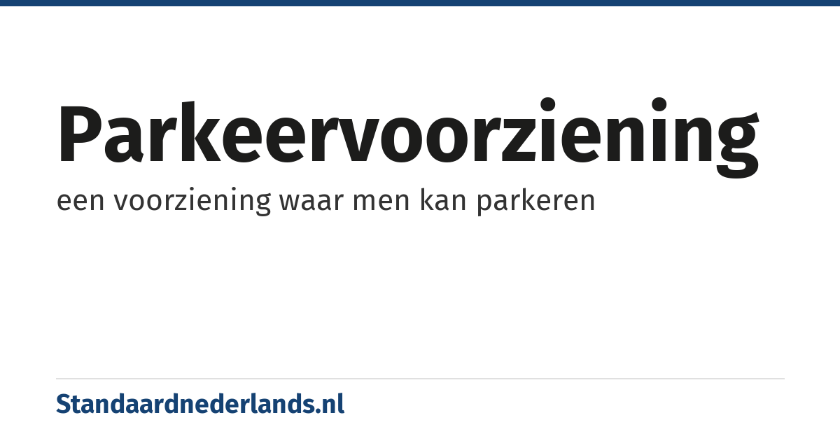 parkeervoorziening: een voorziening waar men kan parkeren