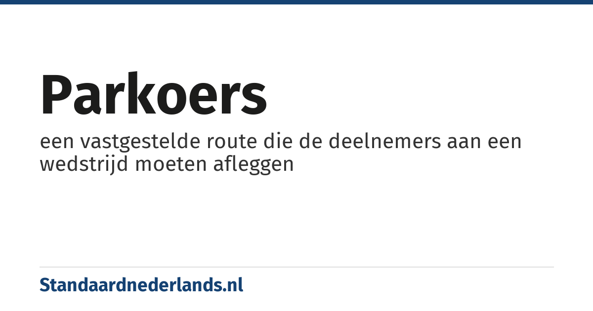 parkoers: een vastgestelde route die de deelnemers aan een wedstrijd moeten afleggen