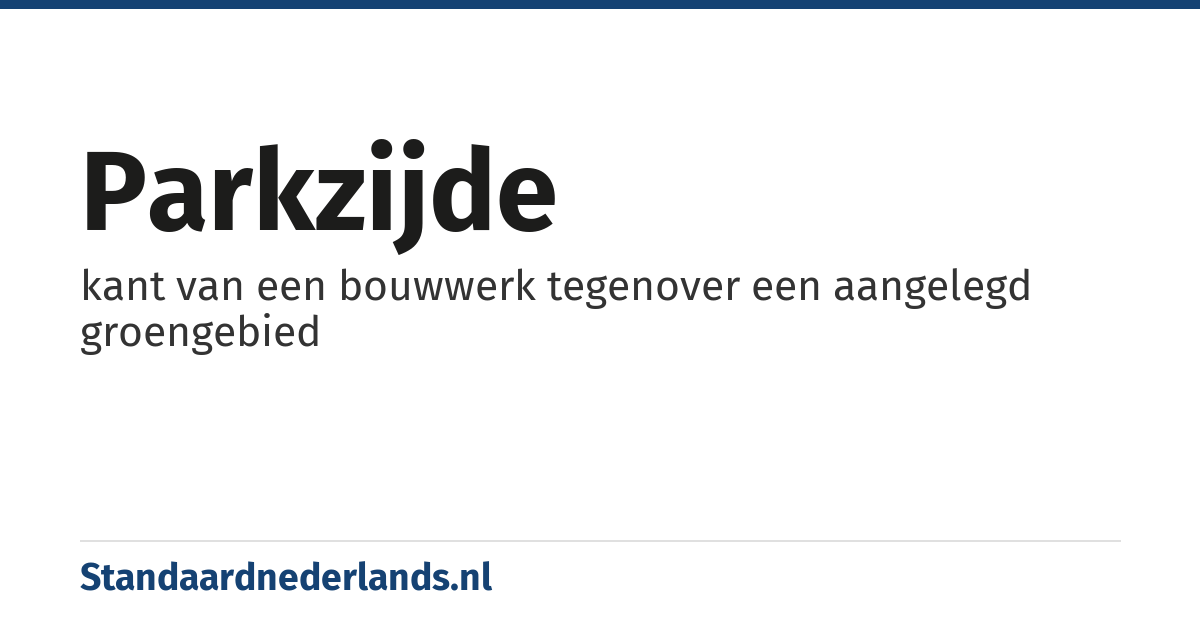 parkzijde: kant van een bouwwerk tegenover een aangelegd groengebied
