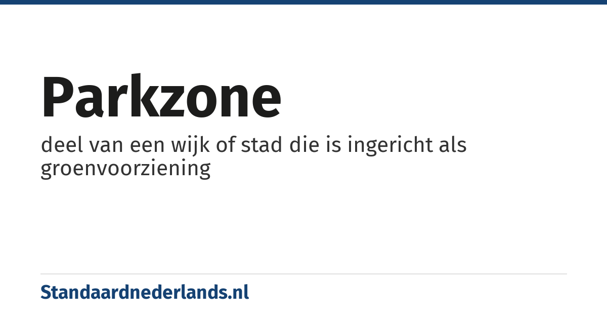 parkzone: deel van een wijk of stad die is ingericht als groenvoorziening