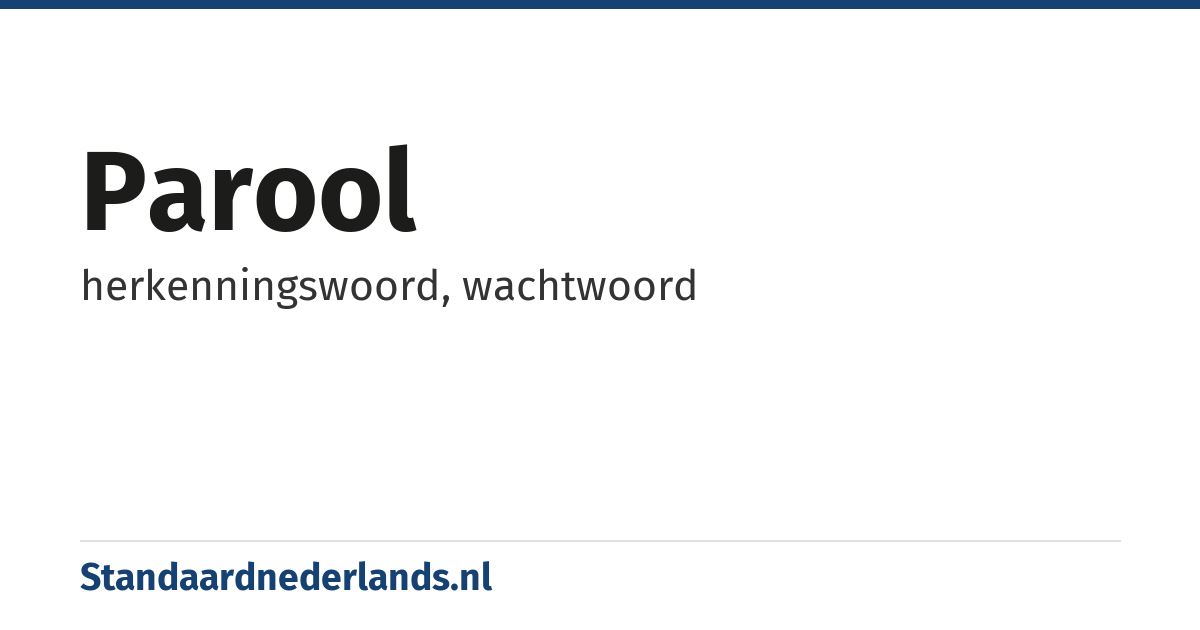 parool: herkenningswoord, wachtwoord