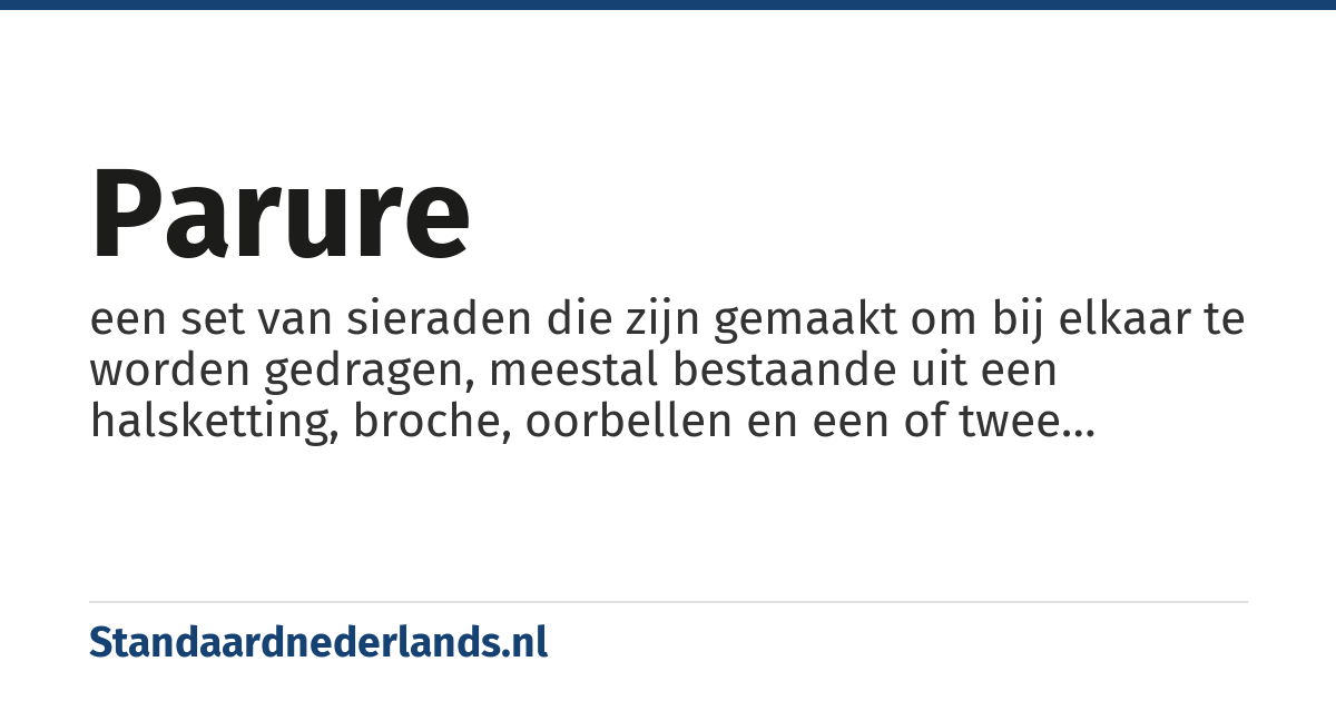 parure: een set van sieraden die zijn gemaakt om bij elkaar te worden gedragen, meestal bestaande uit een halsketting, broche, oorbellen en een of twee armbanden