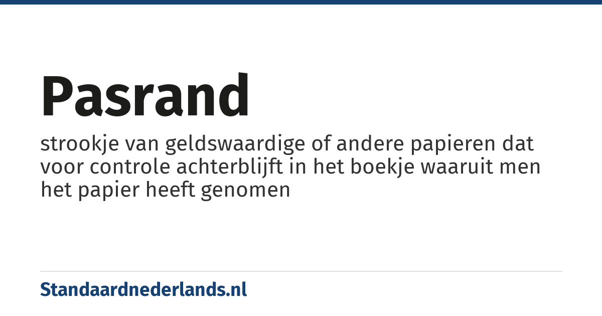 pasrand: strookje van geldswaardige of andere papieren dat voor controle achterblijft in het boekje waaruit men het papier heeft genomen