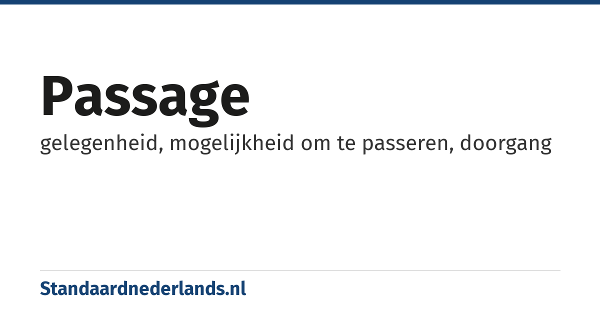 passage: gelegenheid, mogelijkheid om te passeren, doorgang