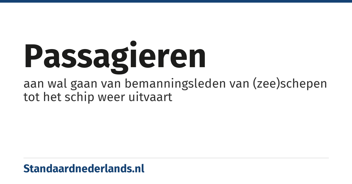 passagieren: aan wal gaan van bemanningsleden van (zee)schepen tot het schip weer uitvaart
