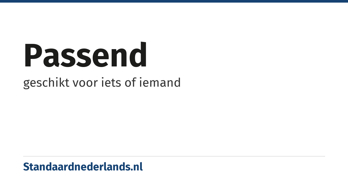 passend: geschikt voor iets of iemand