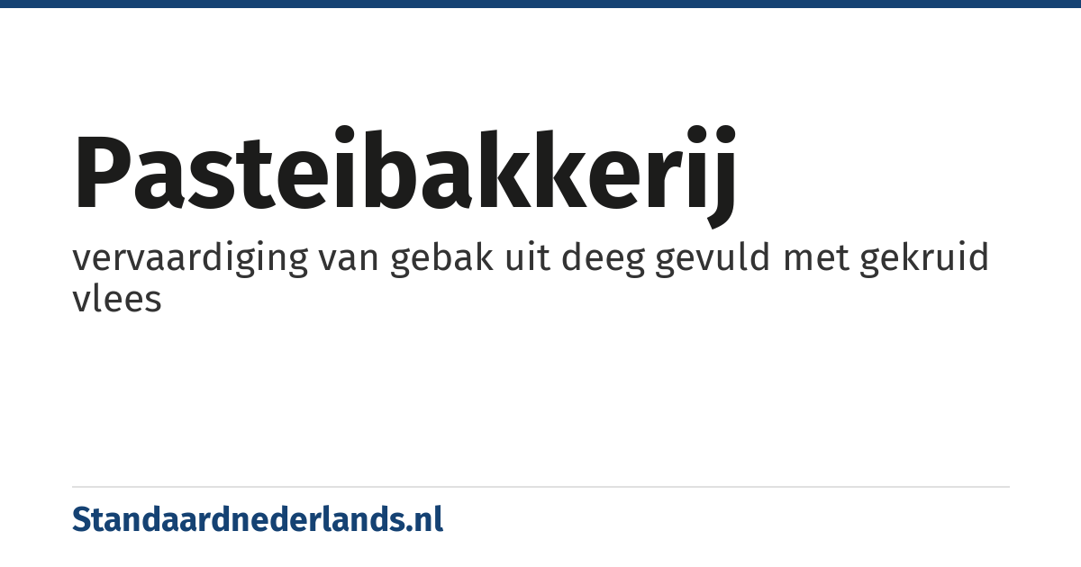 pasteibakkerij: vervaardiging van gebak uit deeg gevuld met gekruid vlees