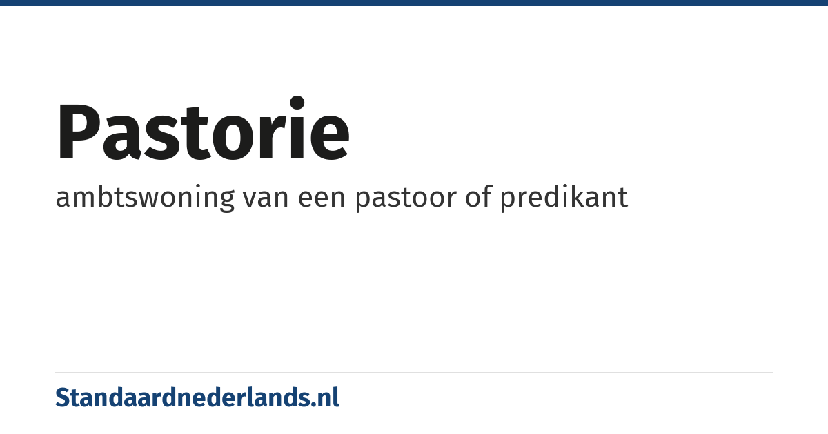 pastorie: ambtswoning van een pastoor of predikant