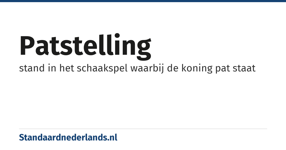 patstelling: stand in het schaakspel waarbij de koning pat staat