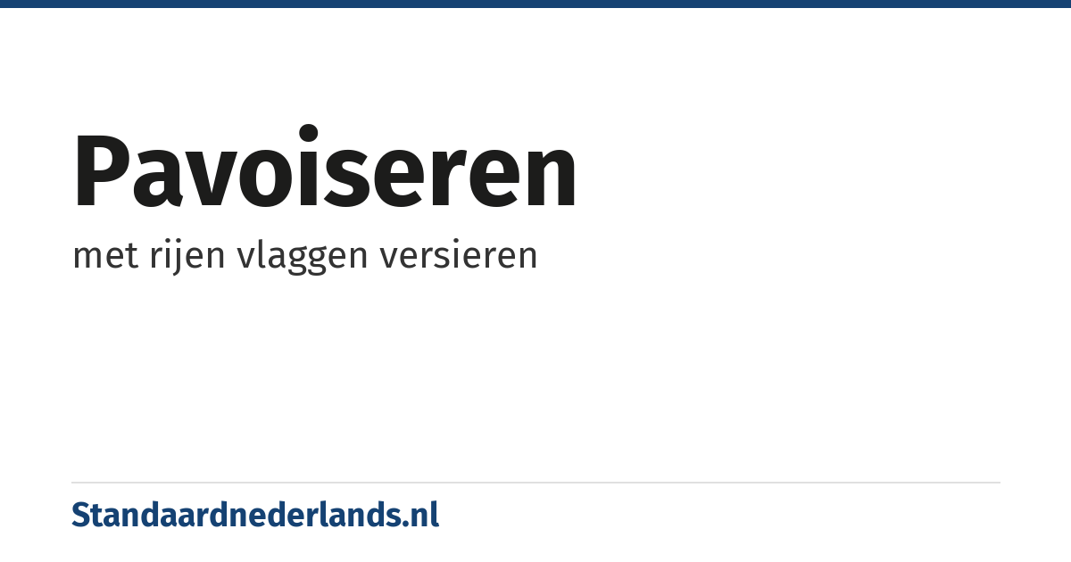 pavoiseren: met rijen vlaggen versieren