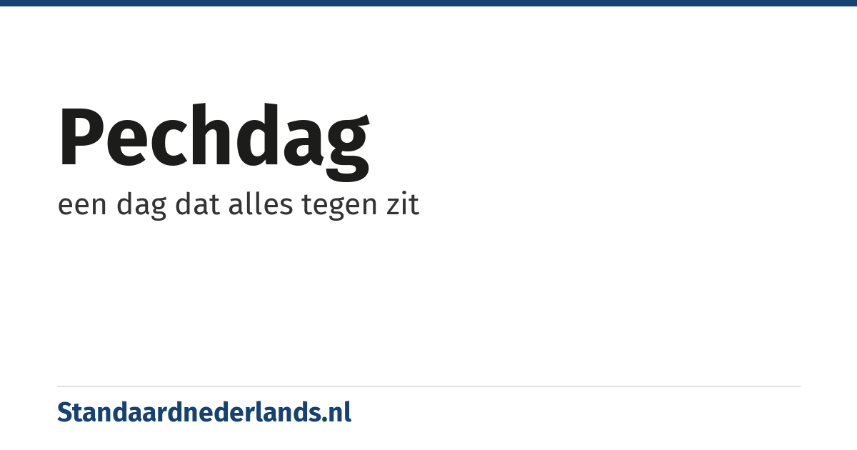 pechdag: een dag dat alles tegen zit