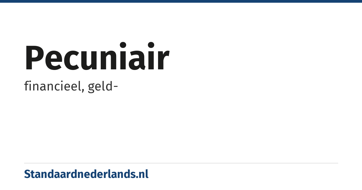 pecuniair: financieel, geld-