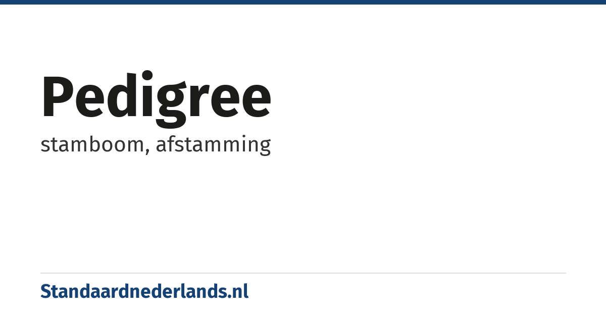 pedigree: stamboom, afstamming