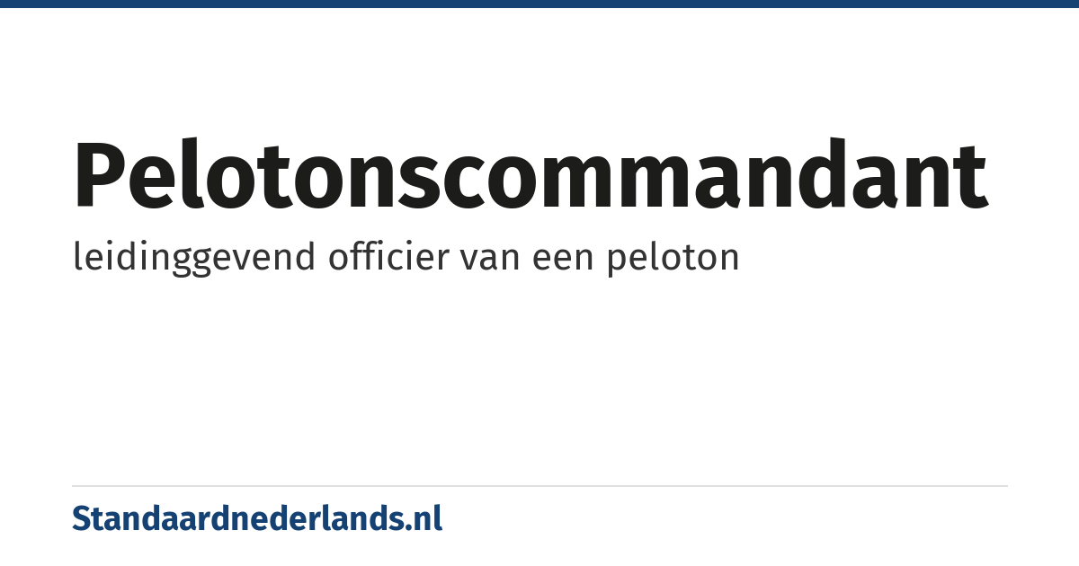 pelotonscommandant: leidinggevend officier van een peloton