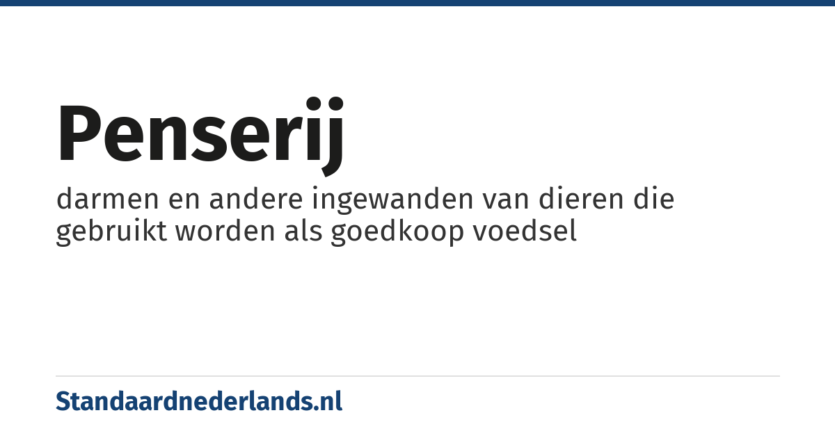 penserij: darmen en andere ingewanden van dieren die gebruikt worden als goedkoop voedsel