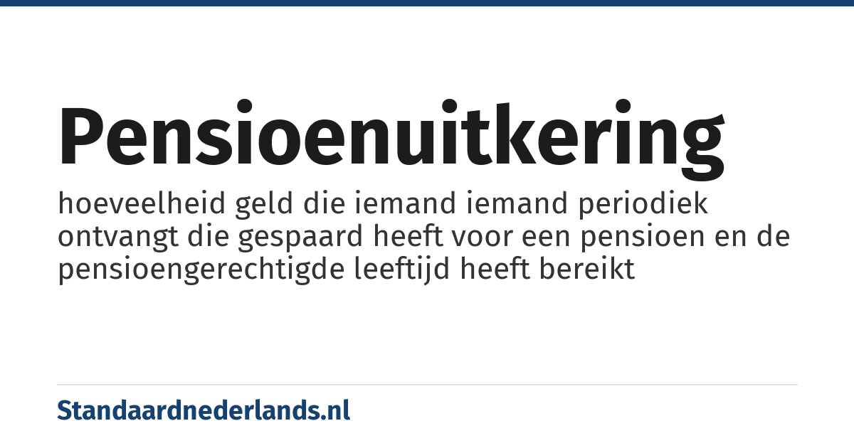pensioenuitkering: hoeveelheid geld die iemand iemand periodiek ontvangt die gespaard heeft voor een pensioen en de pensioengerechtigde leeftijd heeft bereikt
