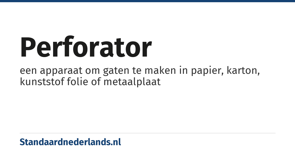 perforator: een apparaat om gaten te maken in papier, karton, kunststof folie of metaalplaat