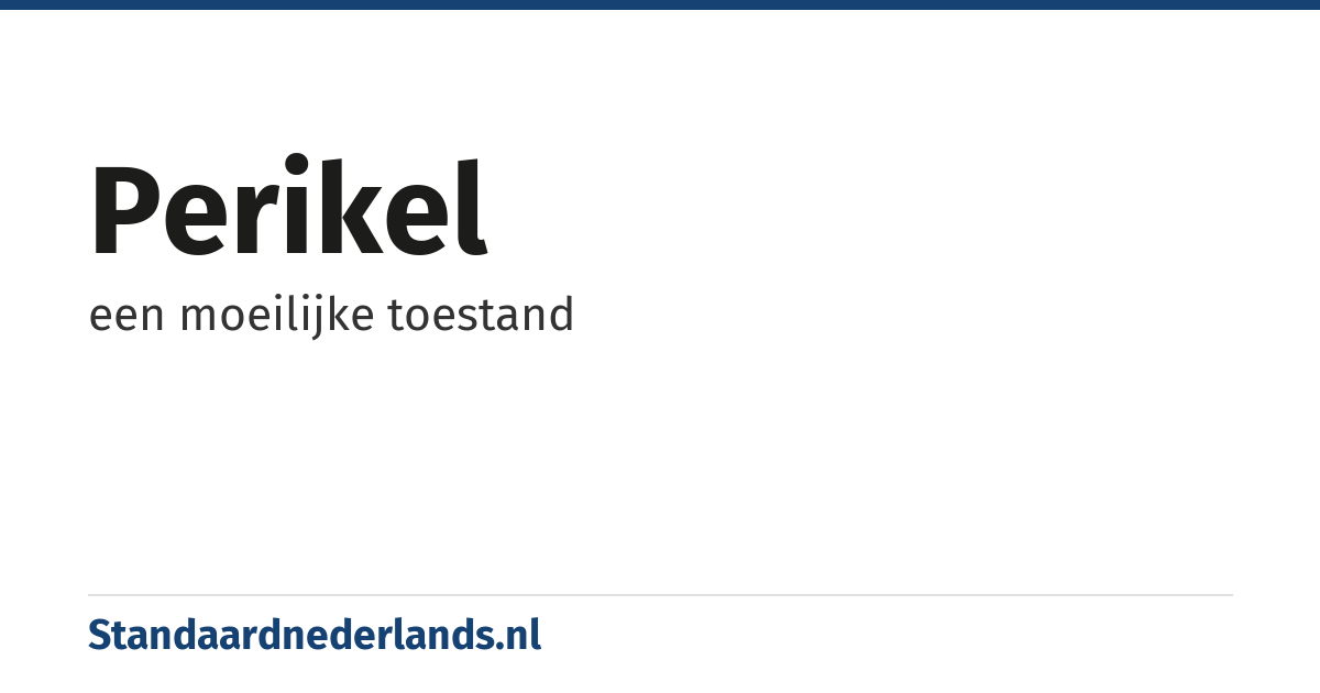 perikel: een moeilijke toestand