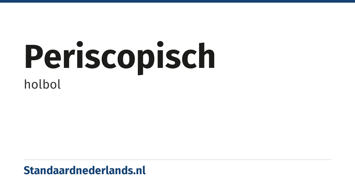 periscopisch: holbol