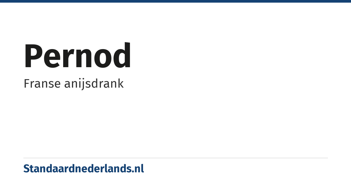 pernod: Franse anijsdrank