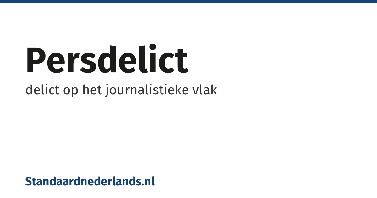 persdelict: delict op het journalistieke vlak