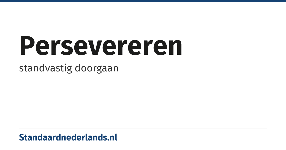 persevereren: standvastig doorgaan