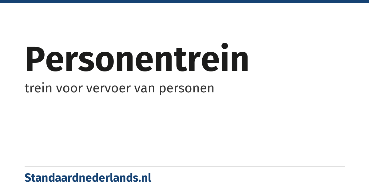 personentrein: trein voor vervoer van personen