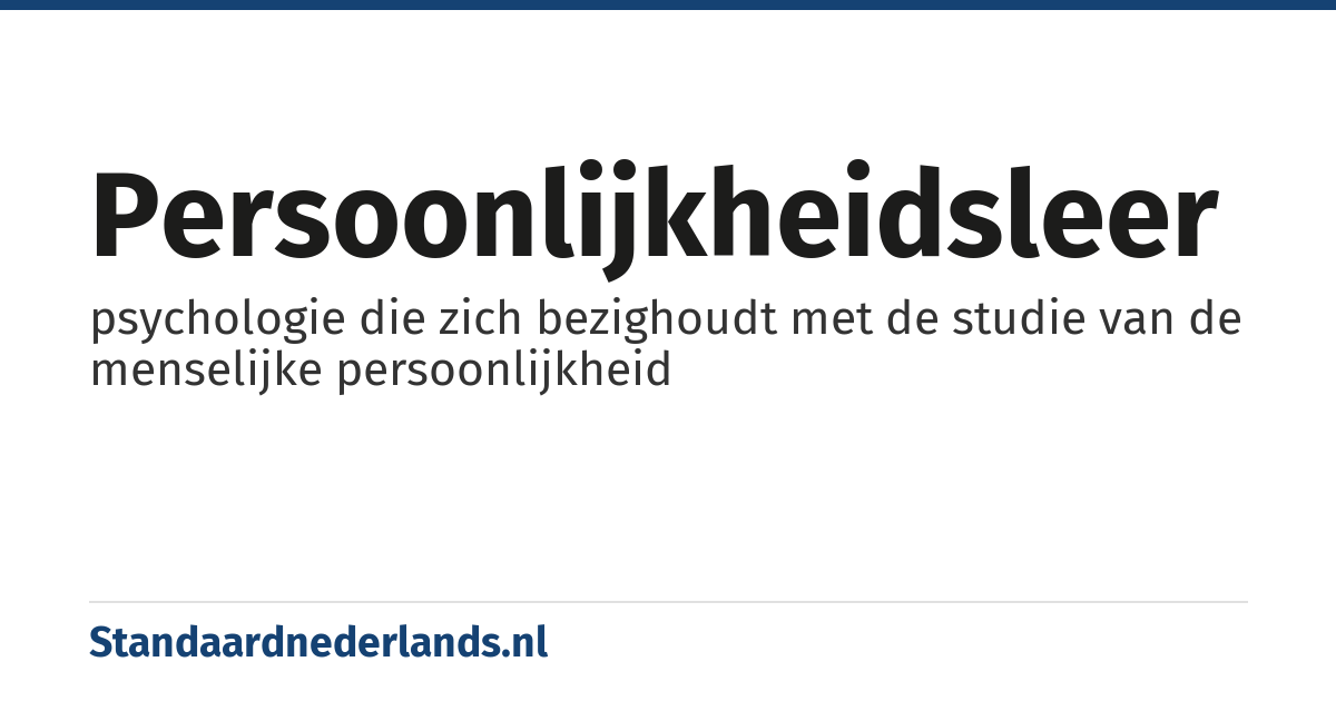 persoonlijkheidsleer: psychologie die zich bezighoudt met de studie van de menselijke persoonlijkheid