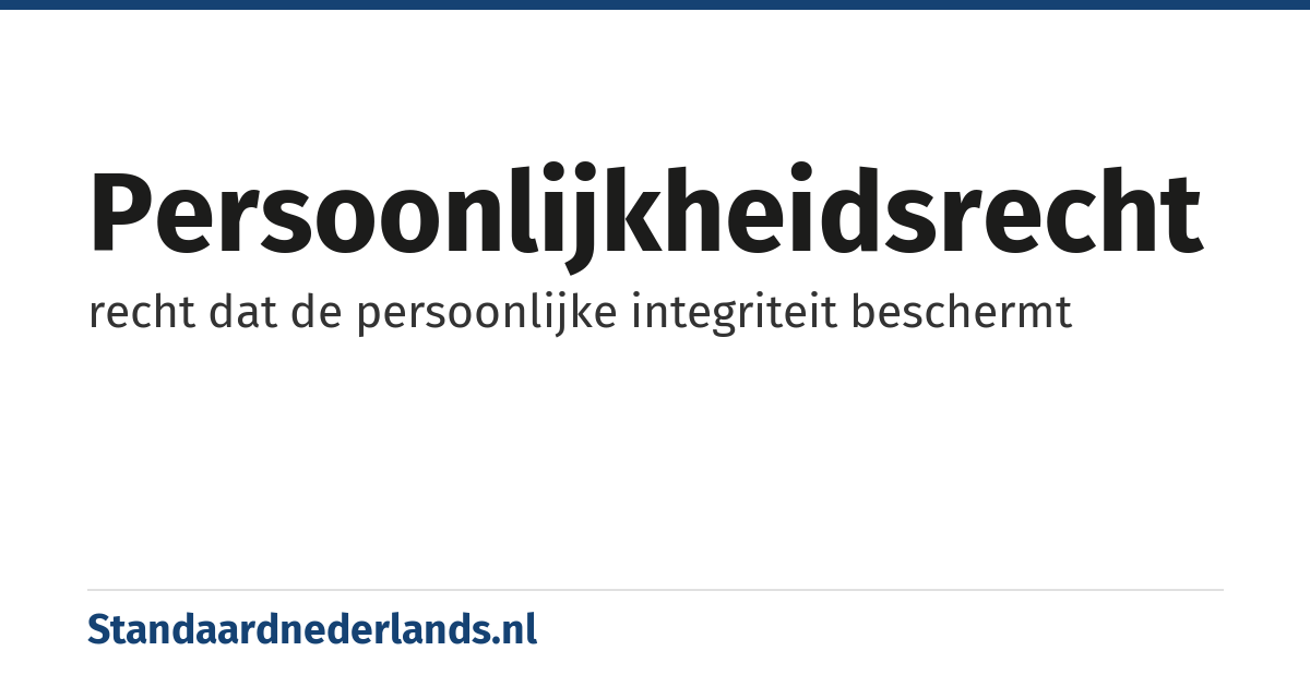 persoonlijkheidsrecht: recht dat de persoonlijke integriteit beschermt