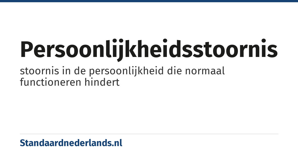 persoonlijkheidsstoornis: stoornis in de persoonlijkheid die normaal functioneren hindert