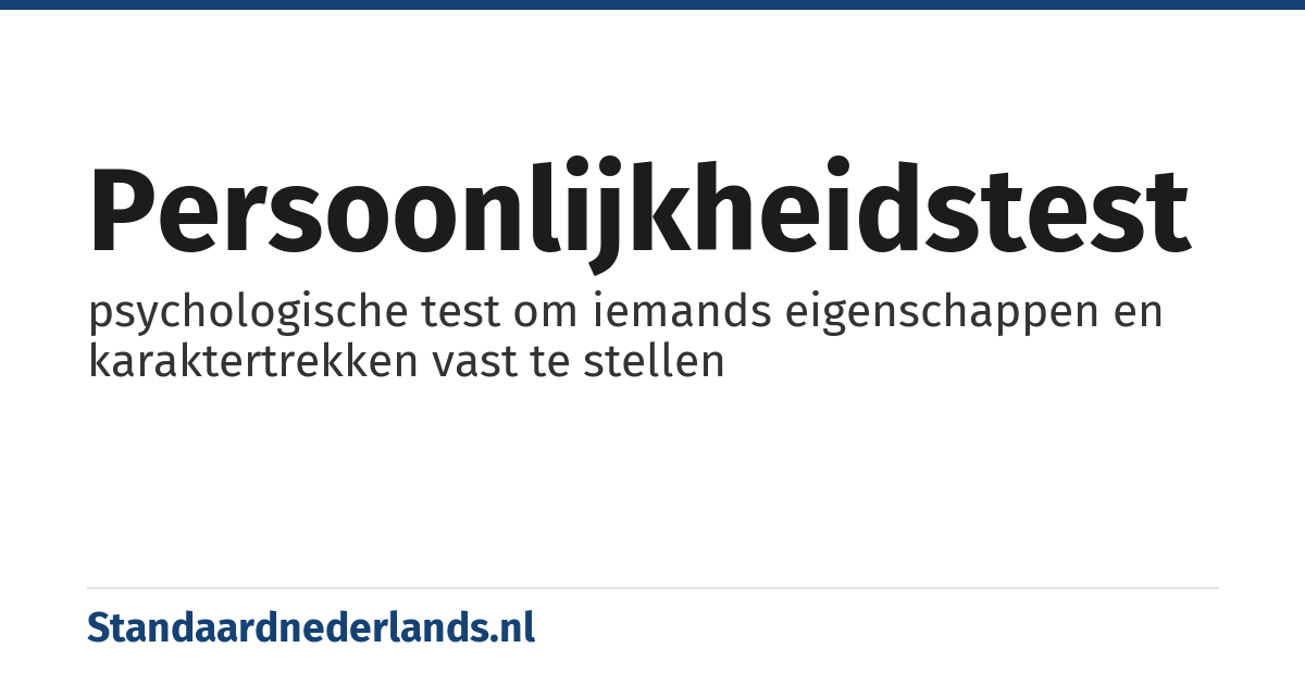 persoonlijkheidstest: psychologische test om iemands eigenschappen en karaktertrekken vast te stellen