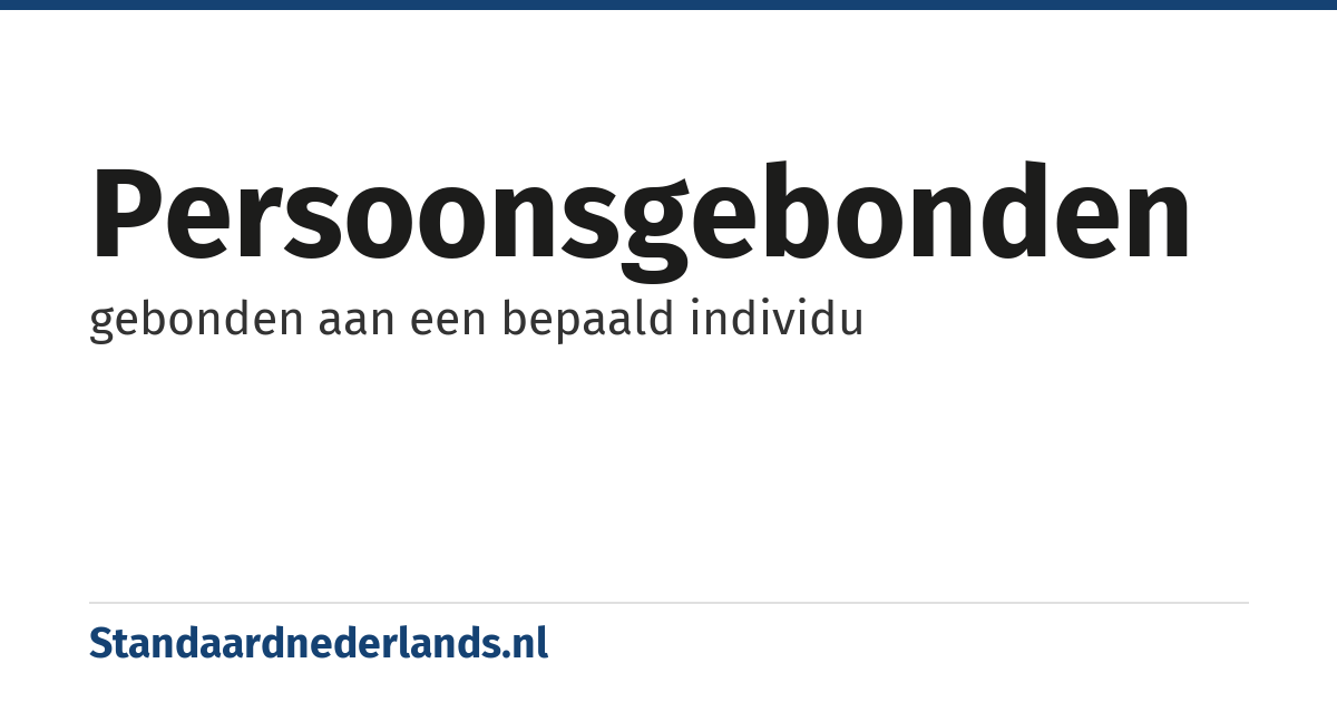 persoonsgebonden: gebonden aan een bepaald individu