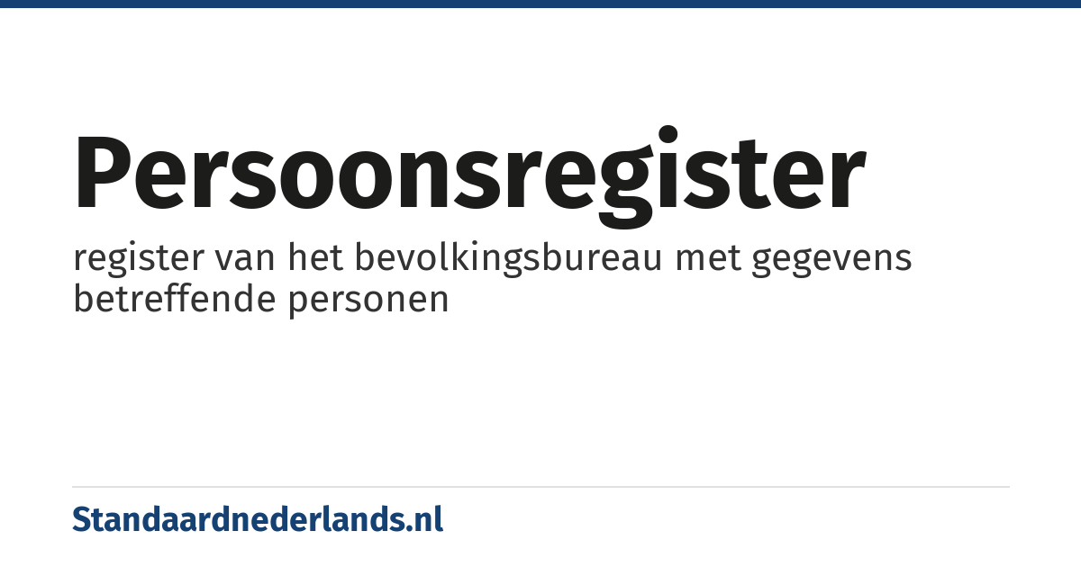 persoonsregister: register van het bevolkingsbureau met gegevens betreffende personen