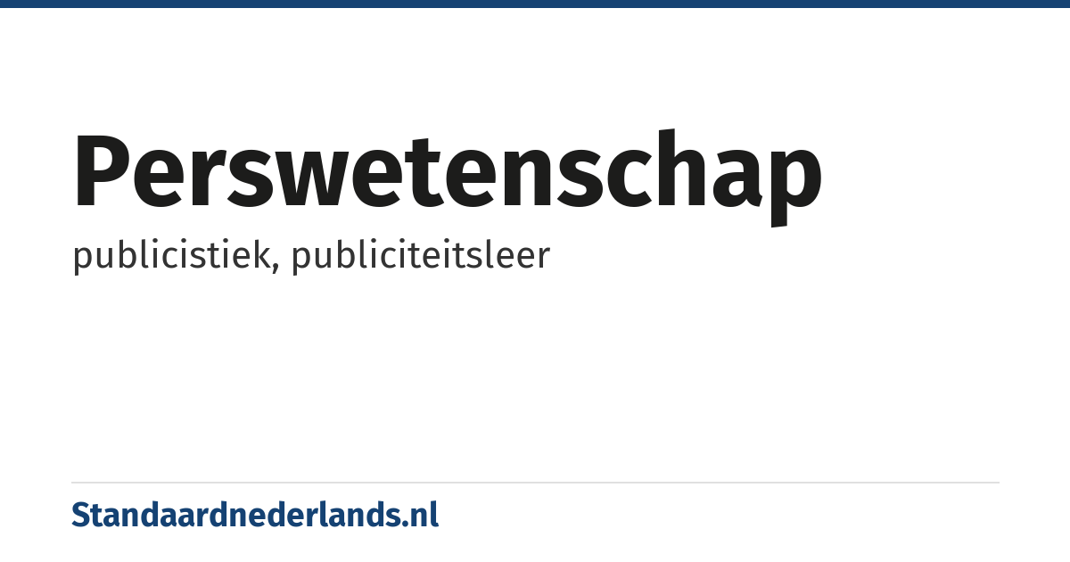 perswetenschap: publicistiek, publiciteitsleer