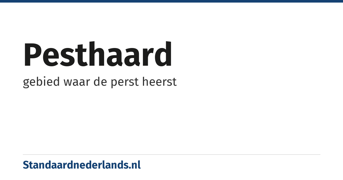 pesthaard: gebied waar de perst heerst
