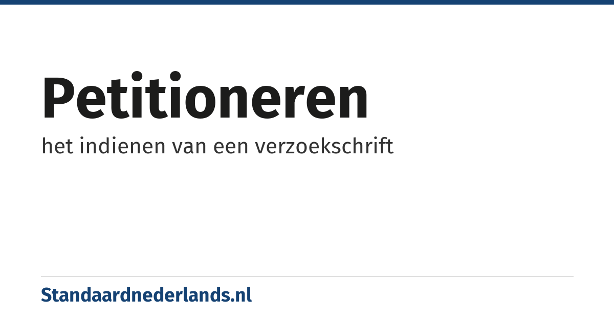 petitioneren: het indienen van een verzoekschrift