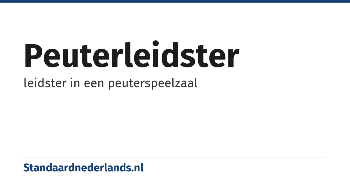 peuterleidster: leidster in een peuterspeelzaal