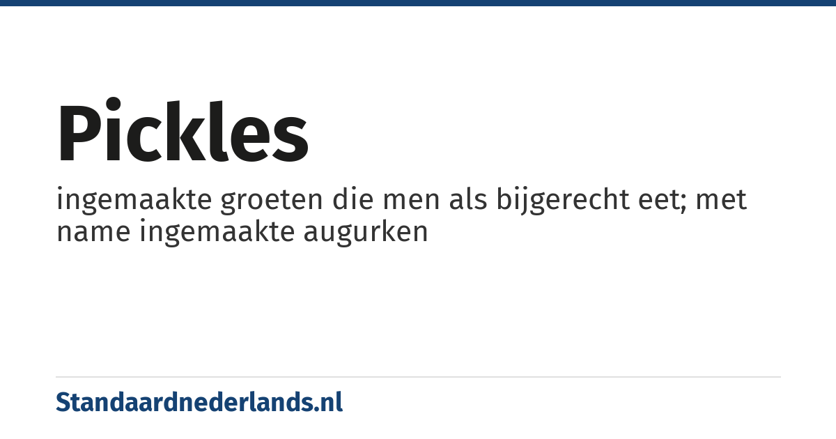 pickles: ingemaakte groeten die men als bijgerecht eet; met name ingemaakte augurken
