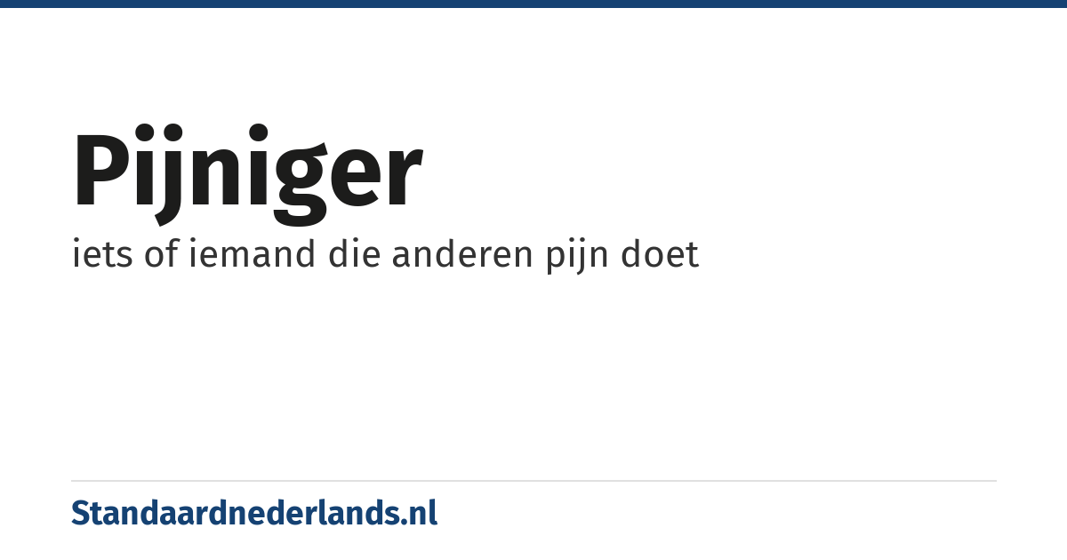 pijniger: iets of iemand die anderen pijn doet