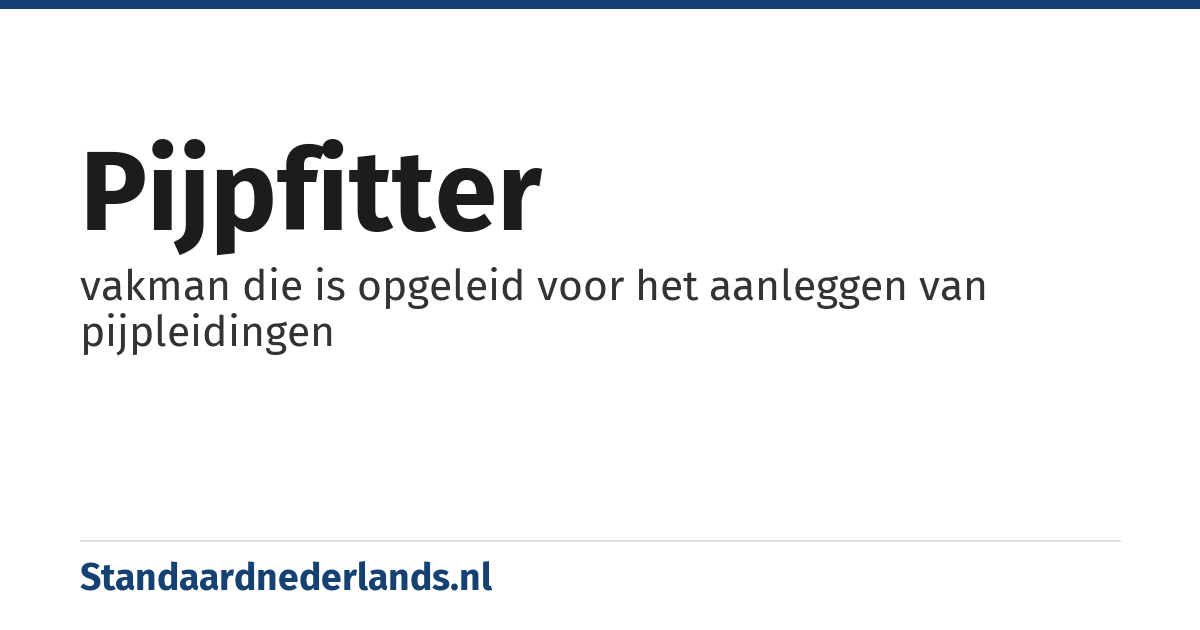 pijpfitter: vakman die is opgeleid voor het aanleggen van pijpleidingen