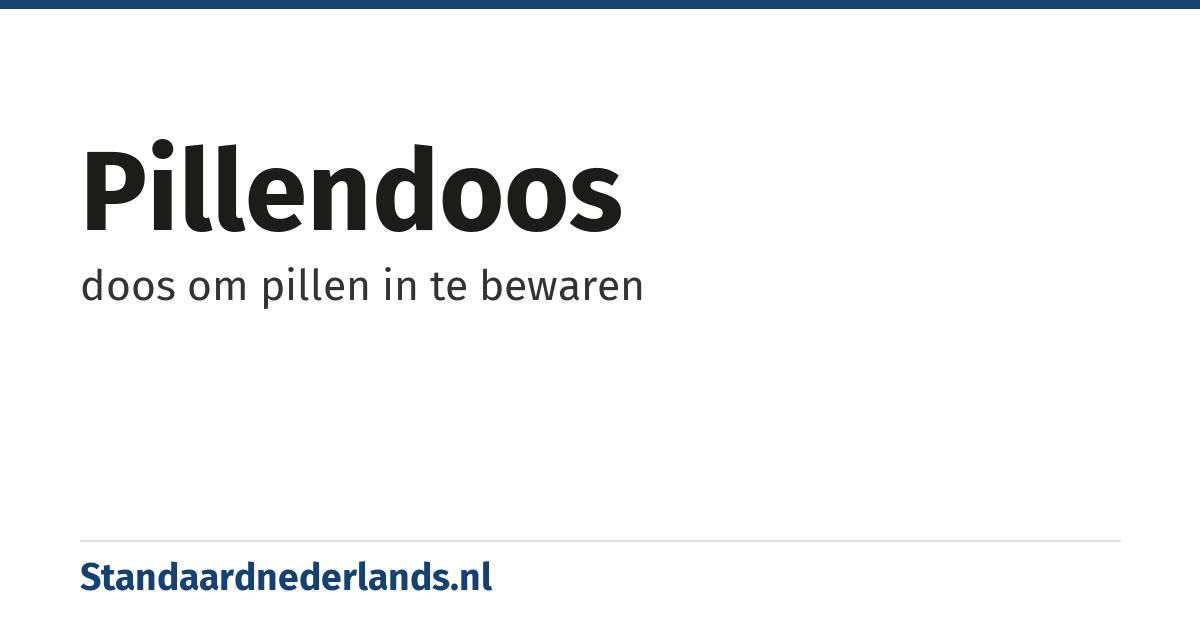 pillendoos: doos om pillen in te bewaren