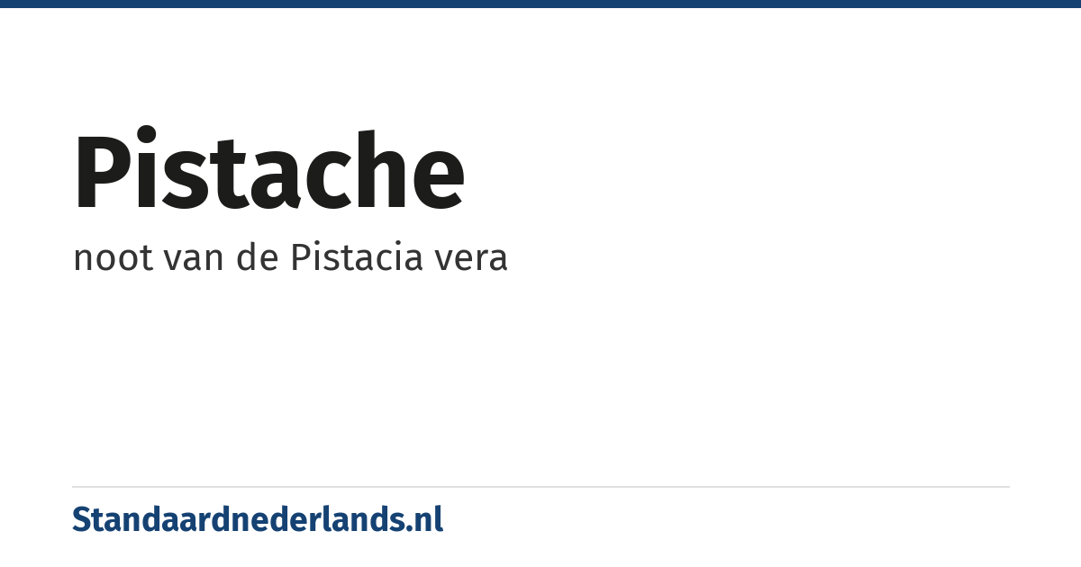 pistache: noot van de Pistacia vera