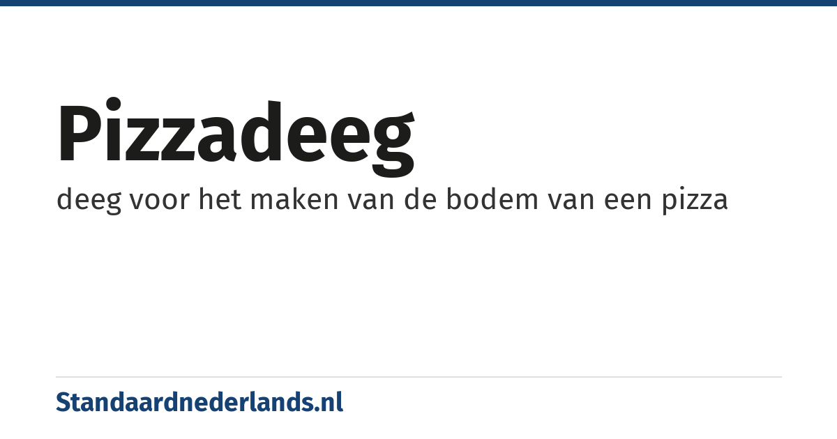 pizzadeeg: deeg voor het maken van de bodem van een pizza