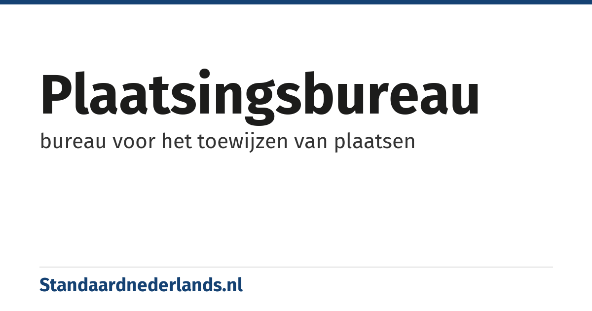 plaatsingsbureau: bureau voor het toewijzen van plaatsen