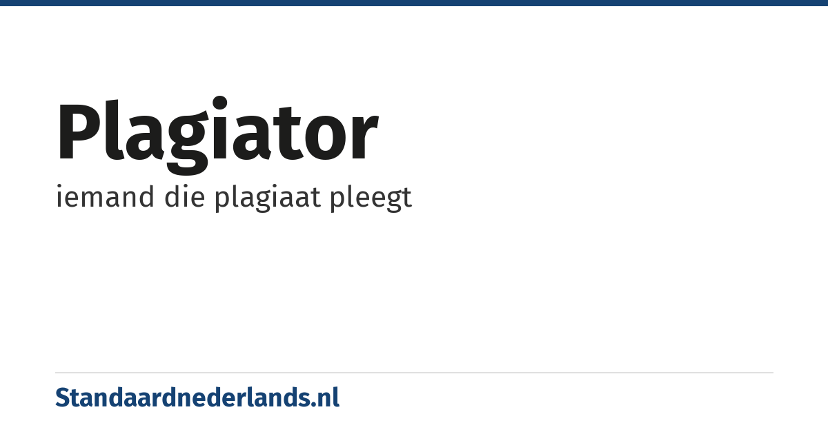 plagiator: iemand die plagiaat pleegt