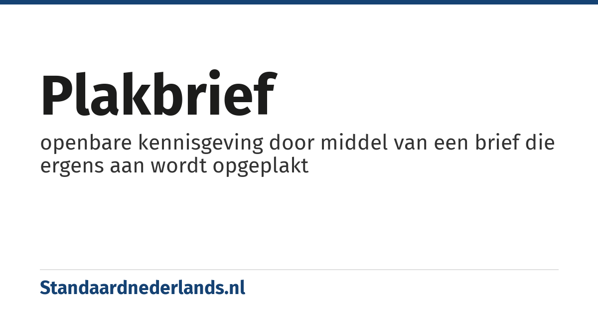 plakbrief: openbare kennisgeving door middel van een brief die ergens aan wordt opgeplakt