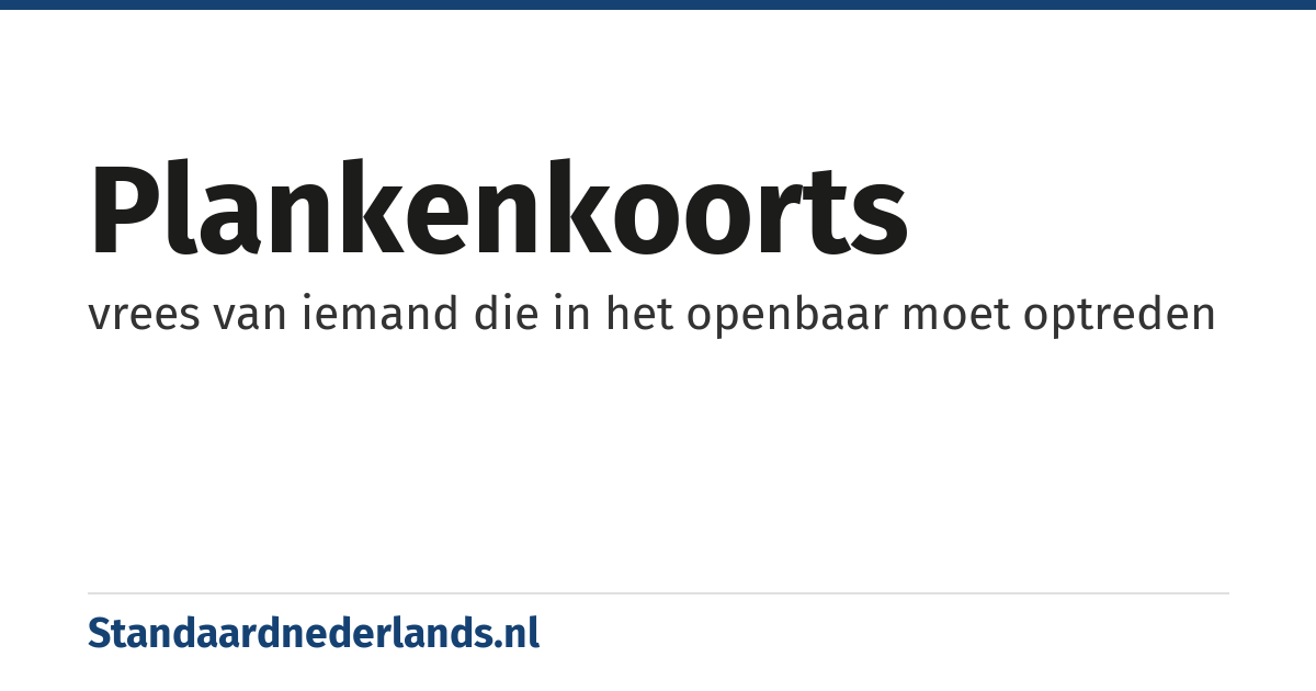 plankenkoorts: vrees van iemand die in het openbaar moet optreden