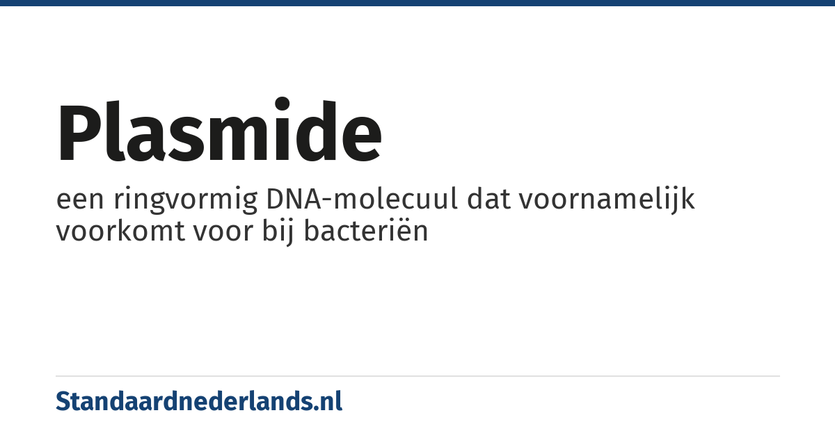 plasmide: een ringvormig DNA-molecuul dat voornamelijk voorkomt voor bij bacteriën