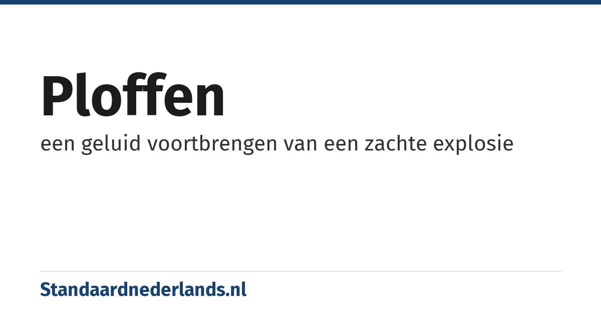 ploffen: een geluid voortbrengen van een zachte explosie